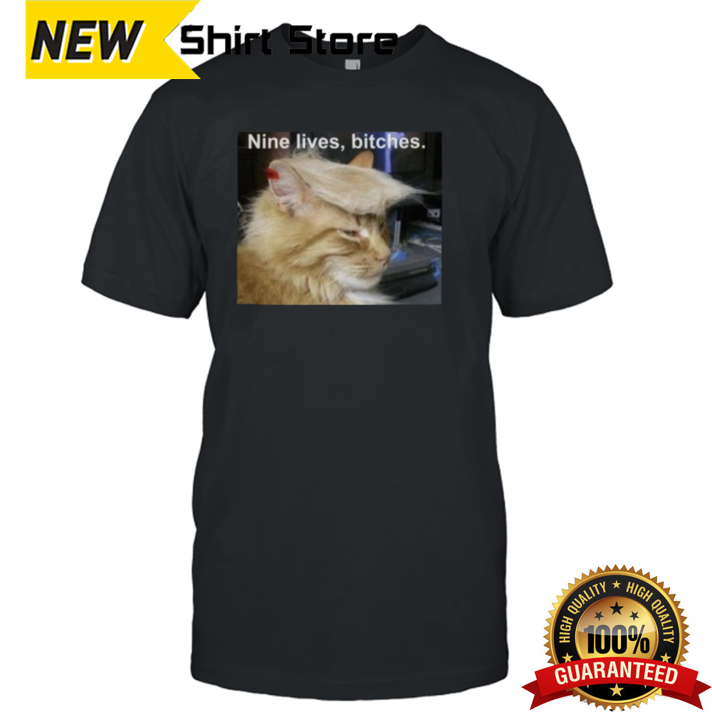 Cat Trump hair Larry Elder nine lives bitches shirt