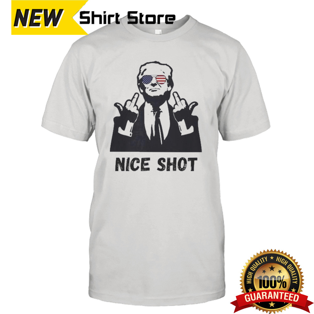 Donald Trump Nice Shot Assassination Attempt Trump Shirt