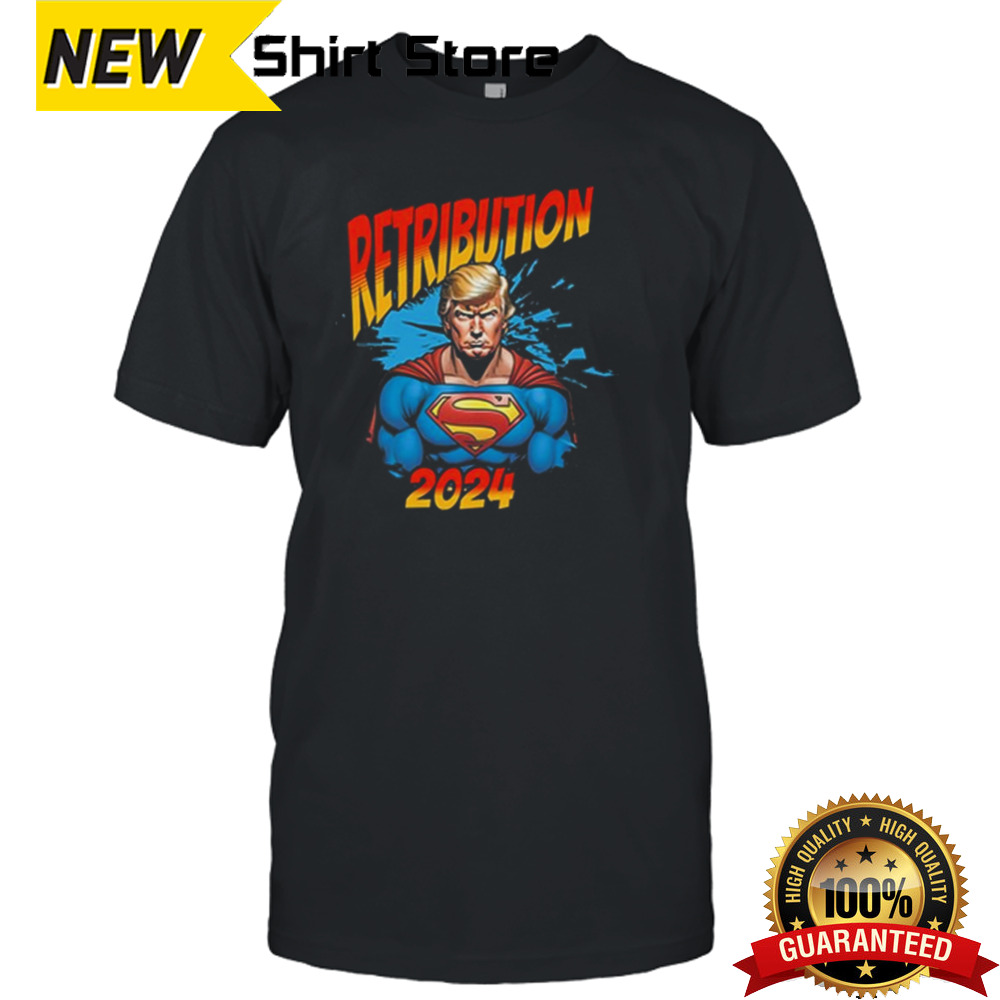 Donald Trump Retribution 2024 – Superhero T Shirt Trump Rally Shot T Shirt