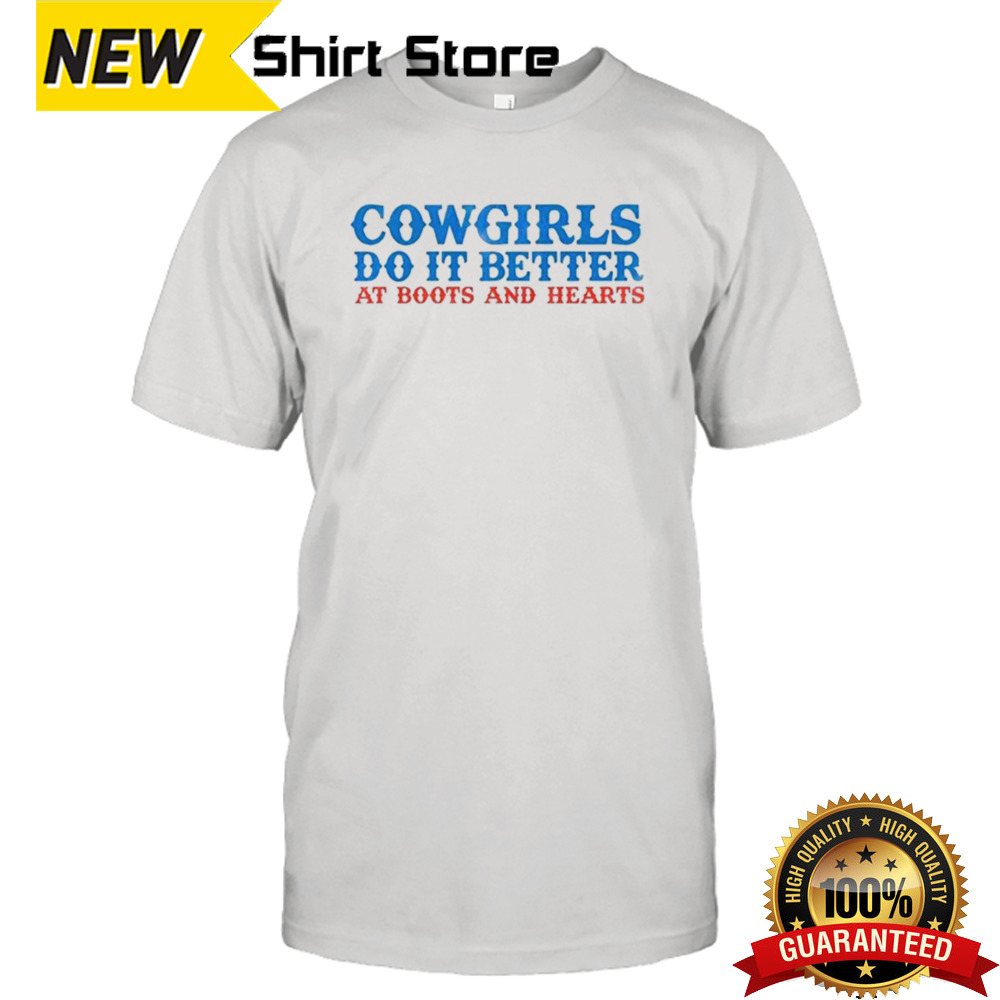 Happy Dad X Boots And Hearts Cowgirls Do It Better 2024 T-shirt