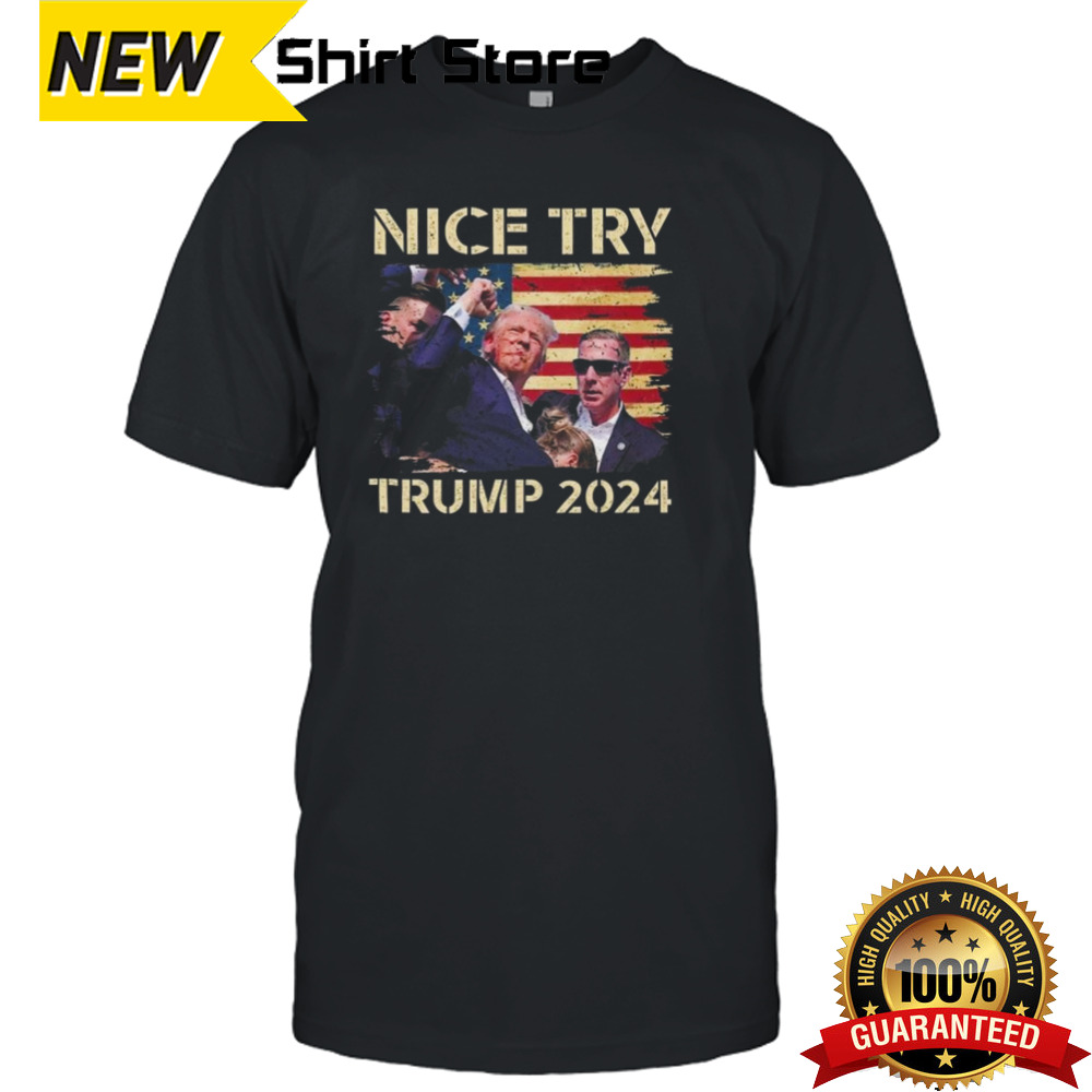 Hot Trump Nice Try Trump Assassination 2024 Vintage T-shirt