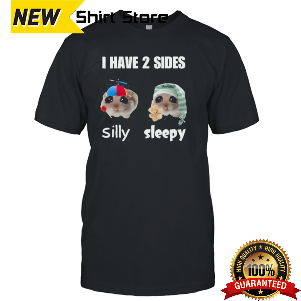 I Have 2 Sides Silly Sleepy Cringey Shirt