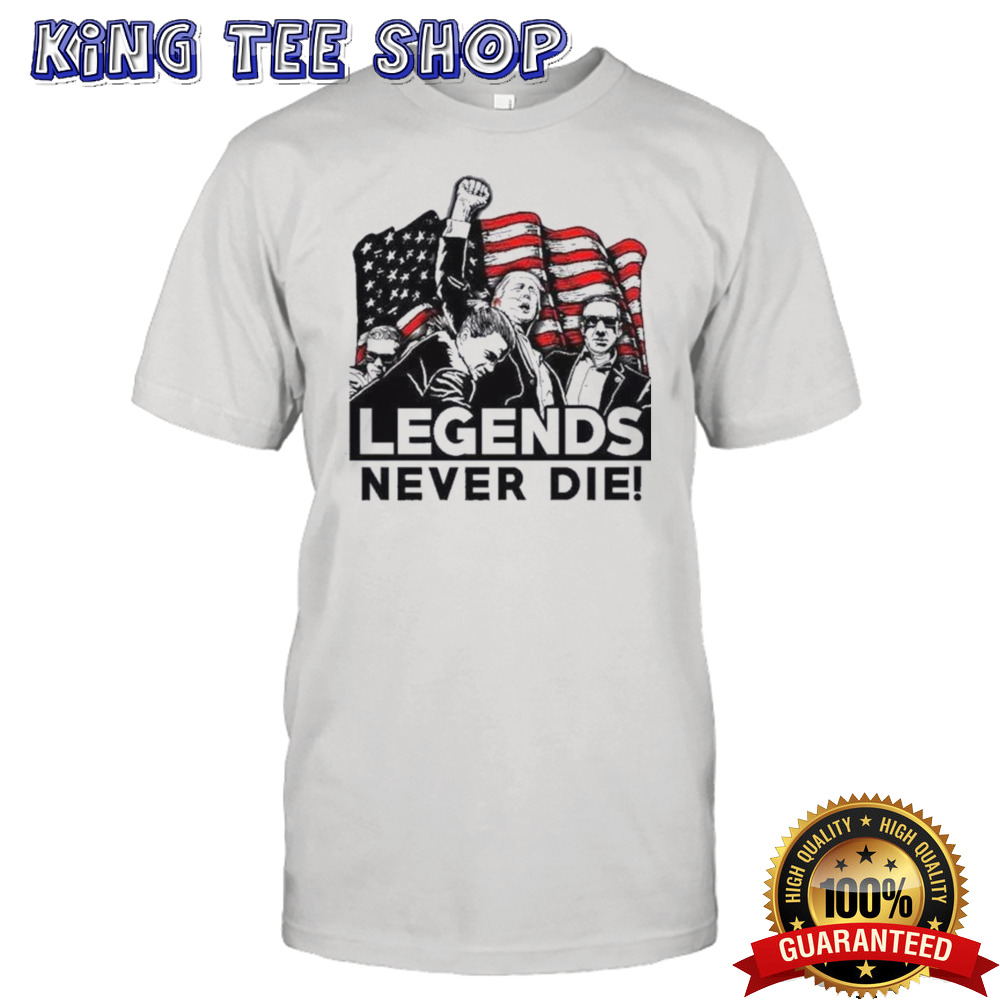 Legends Never Die Donald Trump 2024 Shirt