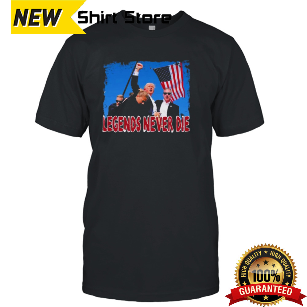 Legends Never Die Donald Trump Shirt