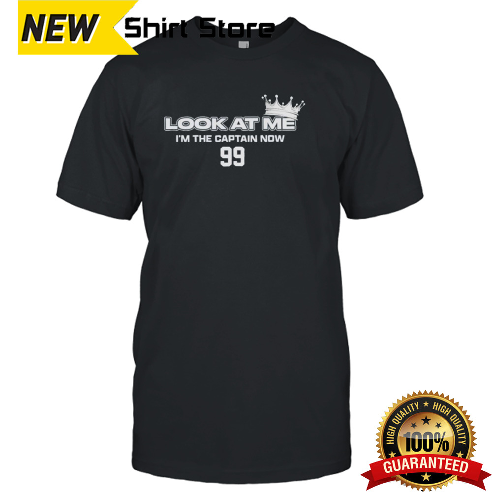 Look At Me I’m The Captain Now 99 Shirt