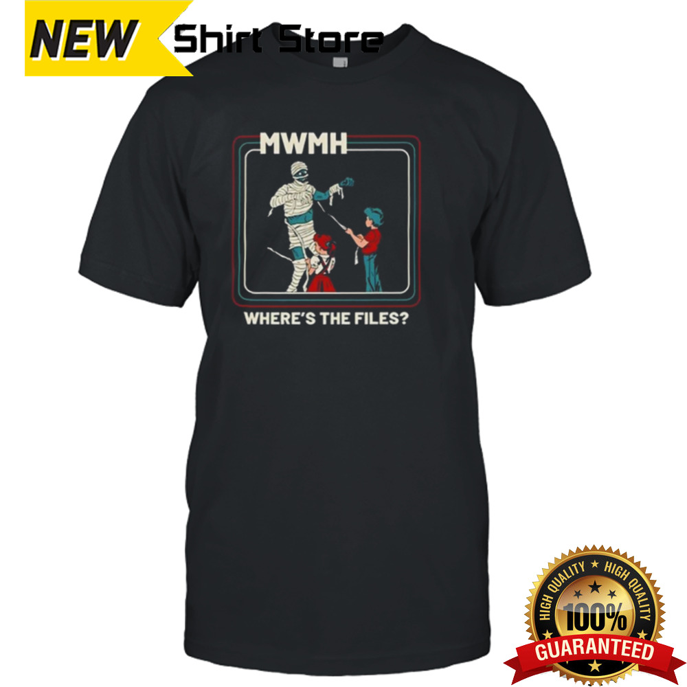 MWMH Where’s The Files T-shirt