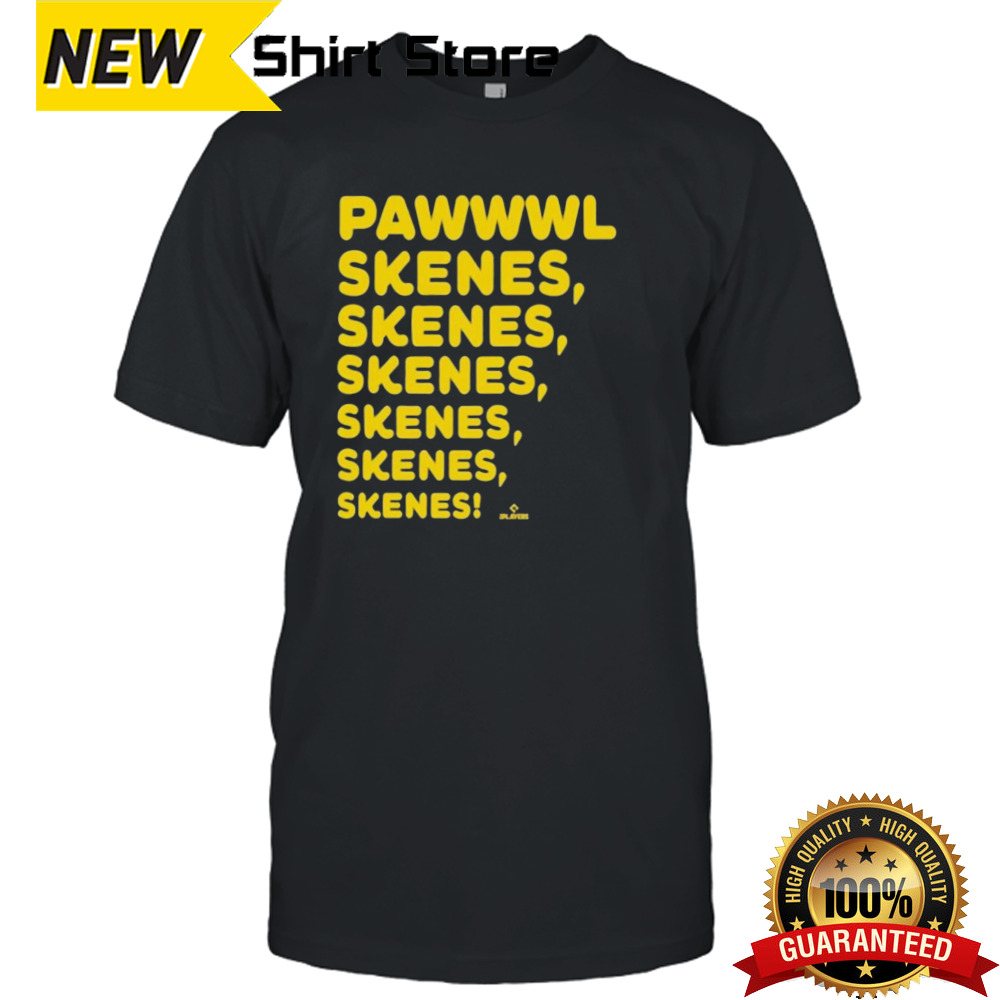 Pawwwl Skenes, Skenes, Skenes Pittsburgh Pirates Shirt