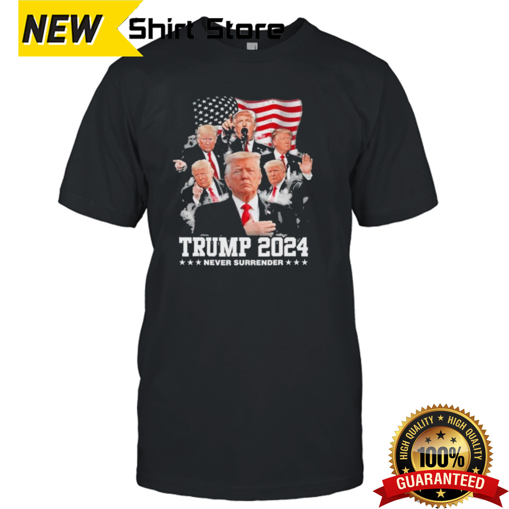 President Trump 2024 Never Surrender Shirt