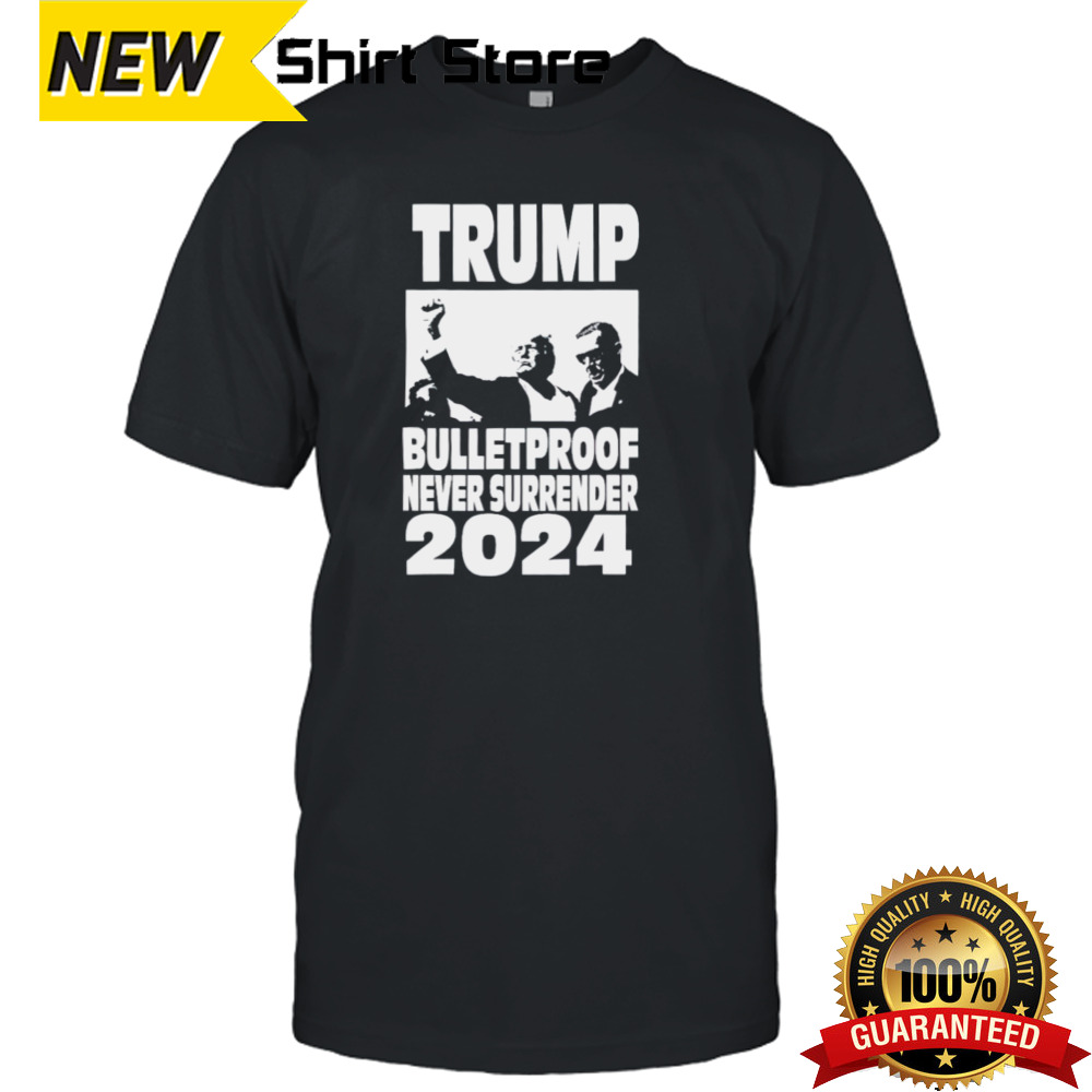 Teflon Trump 2024 Bulletproof Never Surrender Legend 2024 Shirt