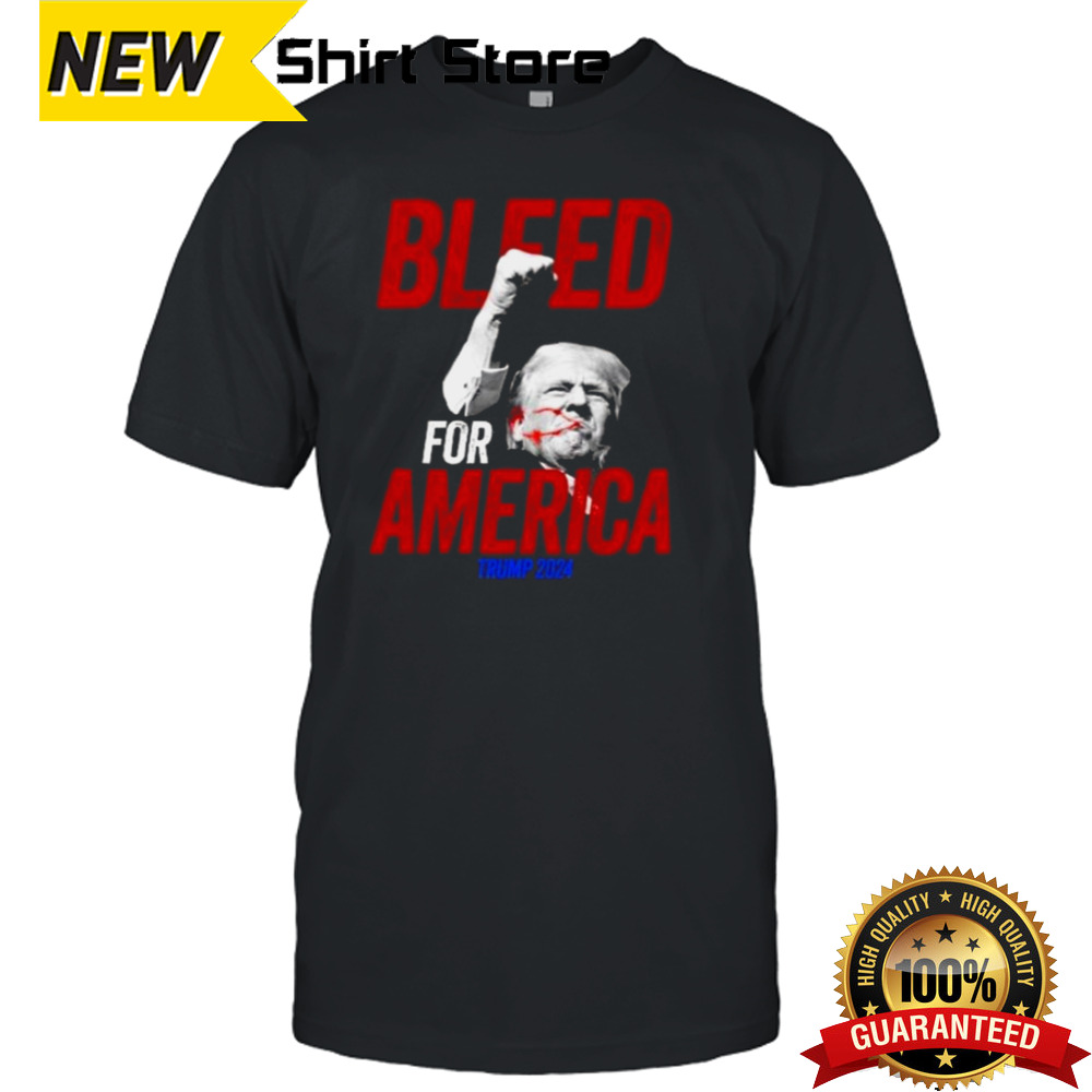 Trump Assassination Attempt Trump Bleed For America 2024 T-shirt