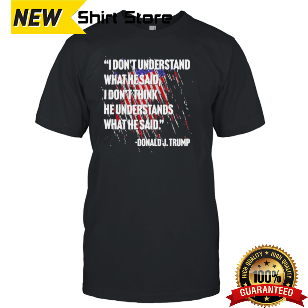 Trump Biden Presidential Debate 2024 Funny Quote T-Shirt