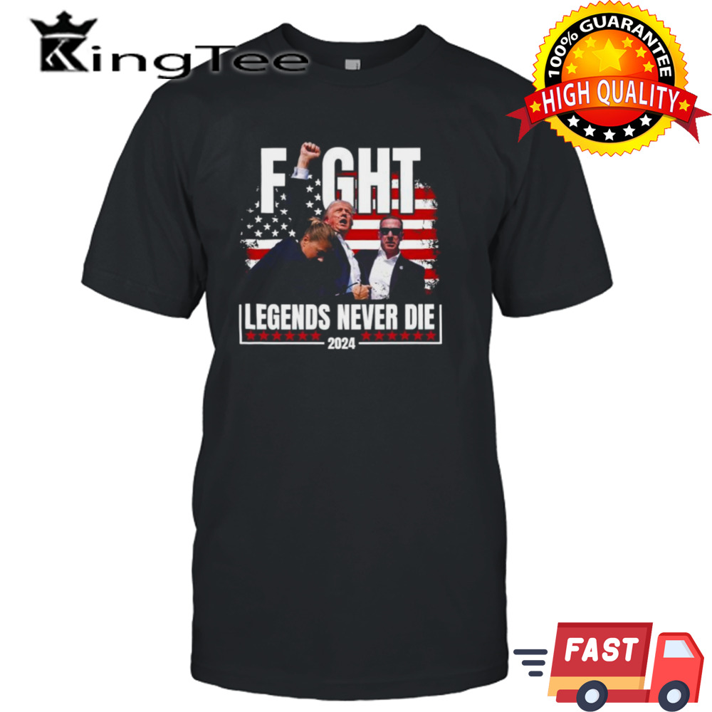 Fight Legends Never Die 2024 Trump Shooting shirt