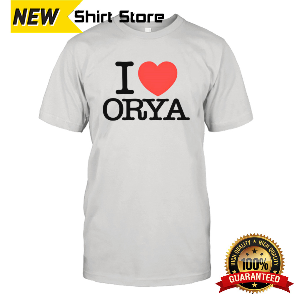 I Love Orya Shirt