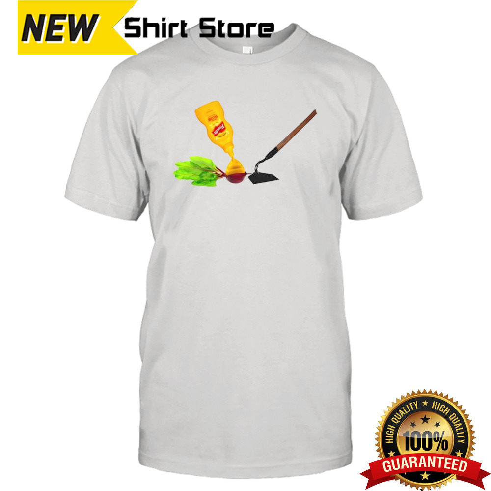 Mustard on the Beet Hoe Shirt