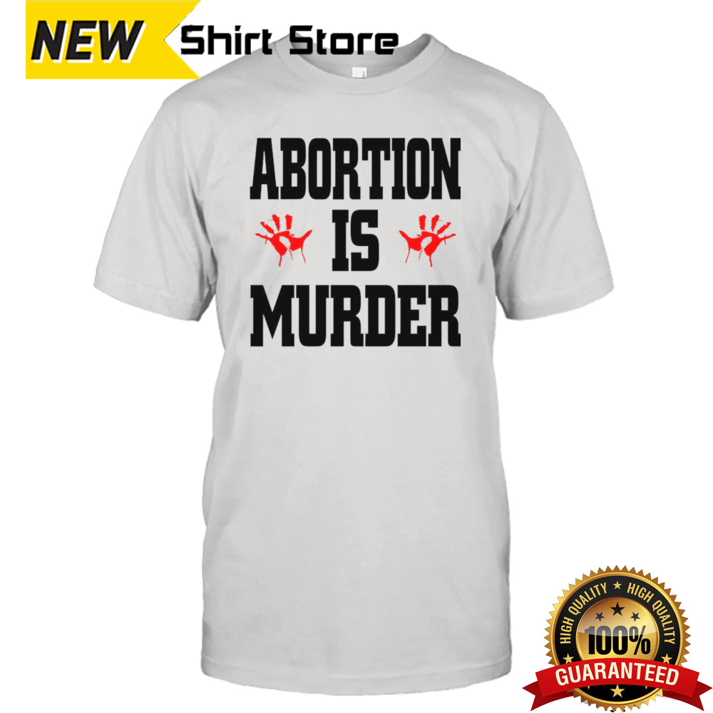 Robert Evans Abortion Is Murder Shirt