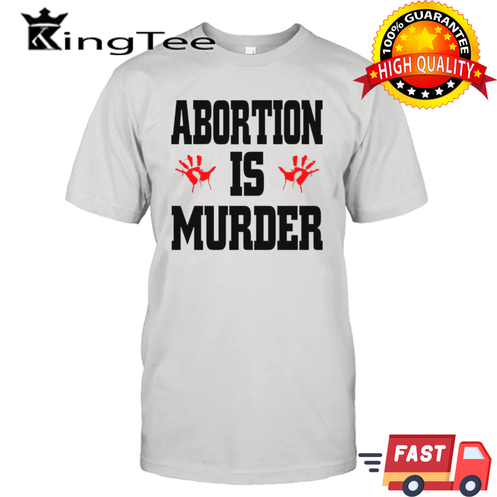 Robert Evans Abortion Is Murder Shirt