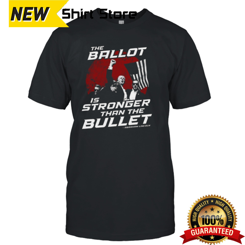 The Ballot Is Stronger Than The Bullet Trump Shooting T-shirt