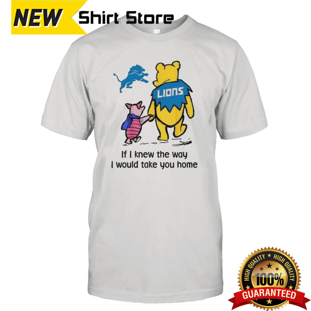 Detroit Lions Winnie The Pooh I Would Take You Home T-Shirt