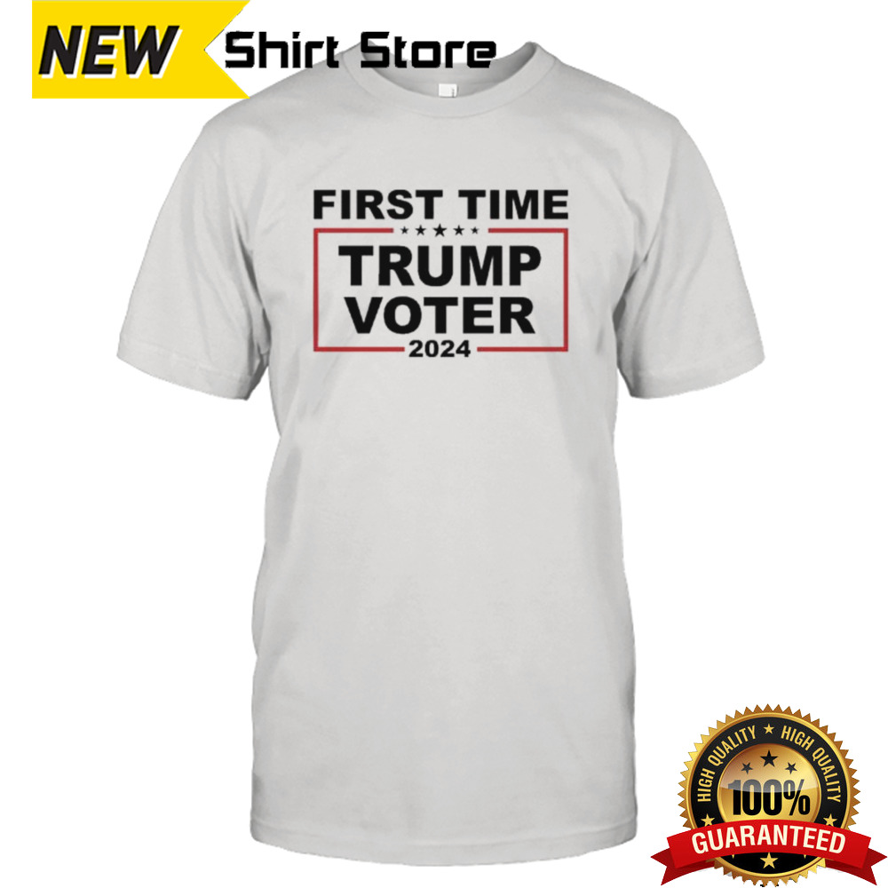 First Time Trump Voter 2024 T shirt