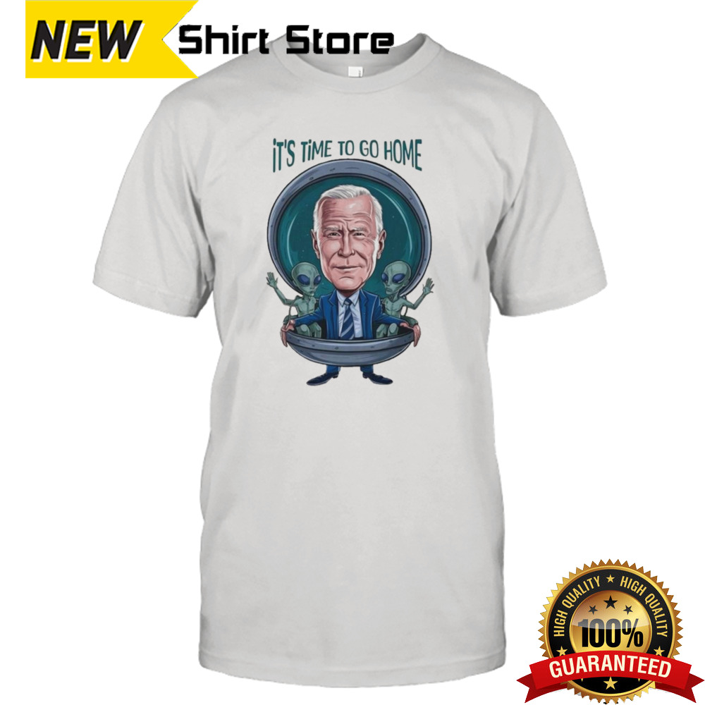 Bye Joe Biden Biden Alien It’s Time To Go Home T-shirt