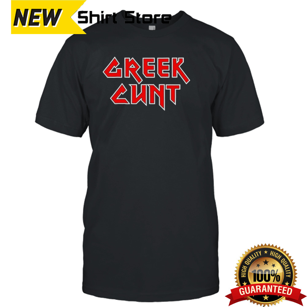 Greek Cunt Shirt