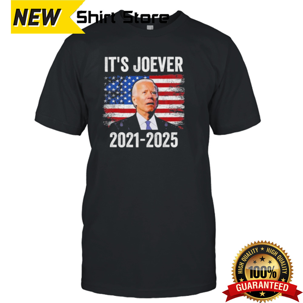 It’s Joever Biden 2021-2025 T-Shirt