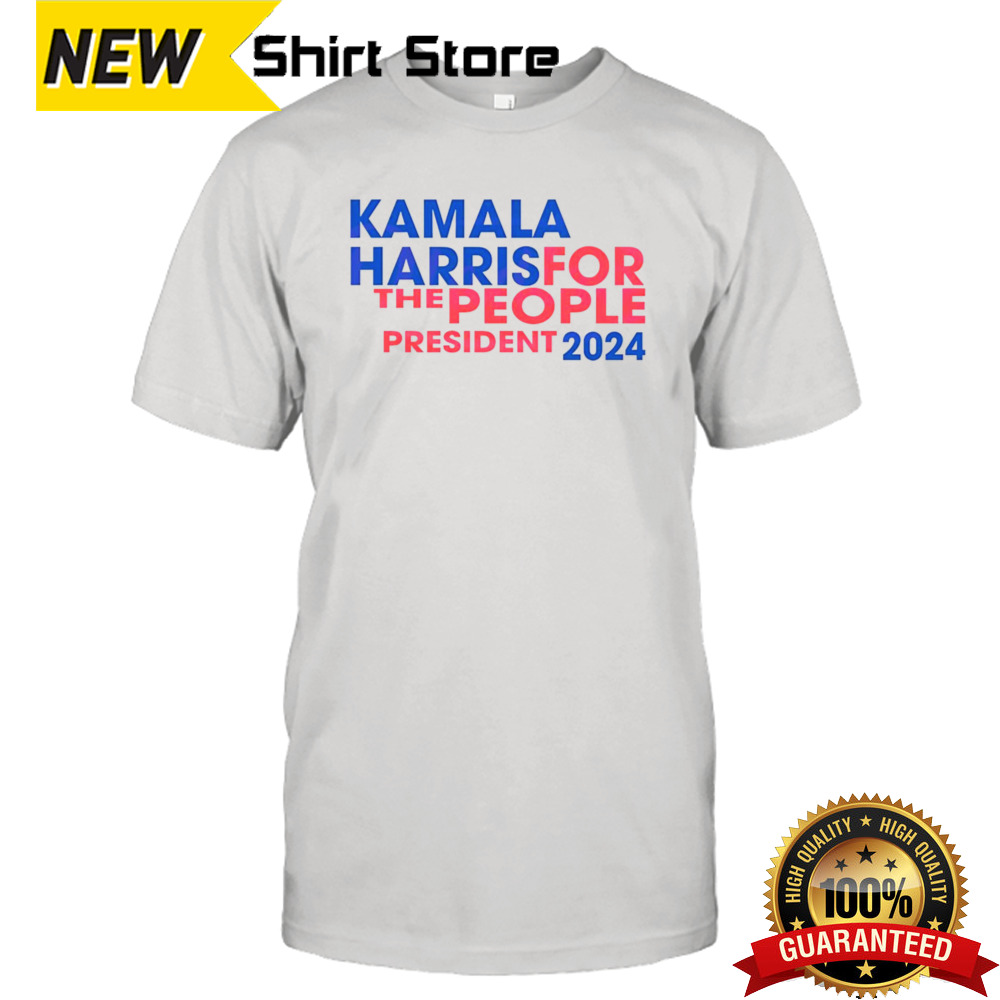 Kamala Harris For The People President 2024 Shirt