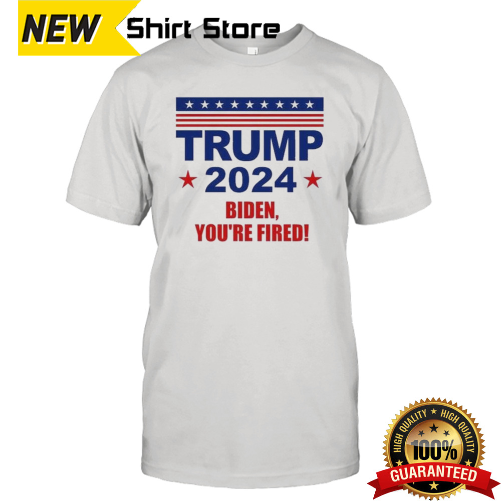 Trump 2024 Biden You’re Fired American Shirt