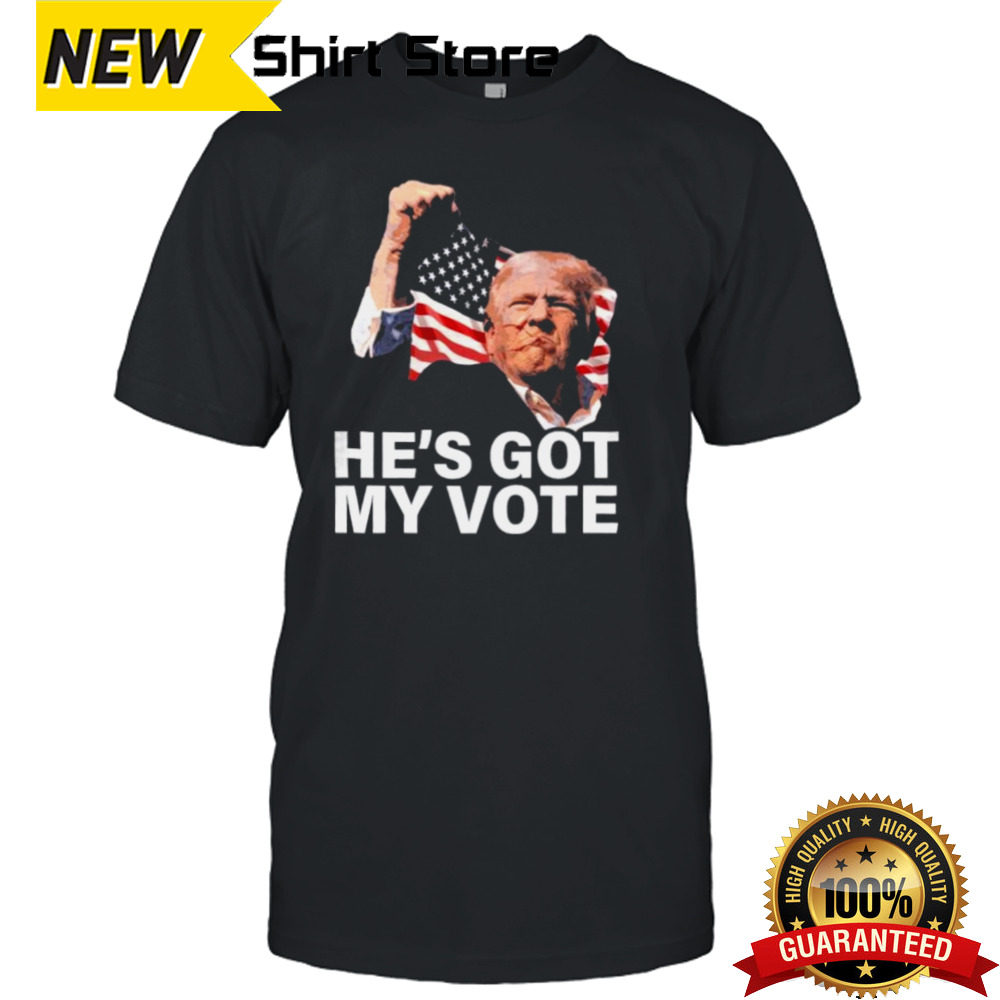 Trump Shot Fight He’s Got My Vote Shirt