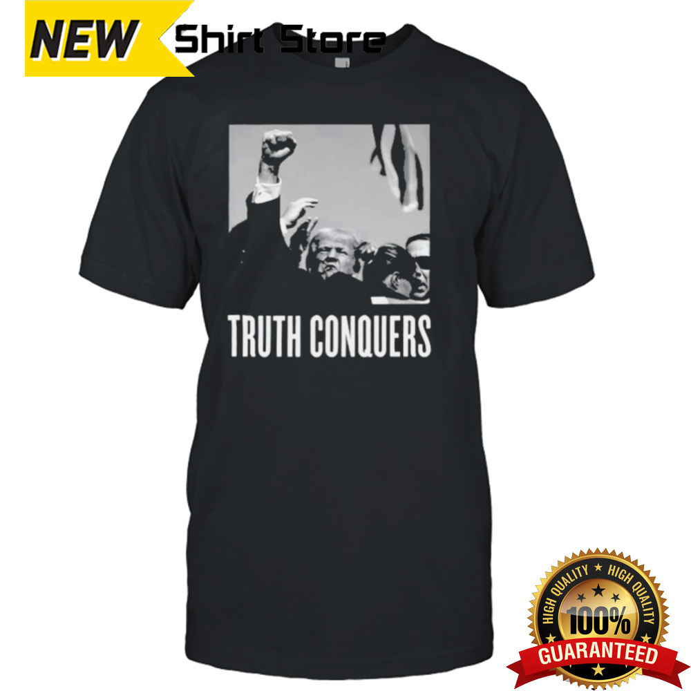 Trump Shot Truth Conquers shirt