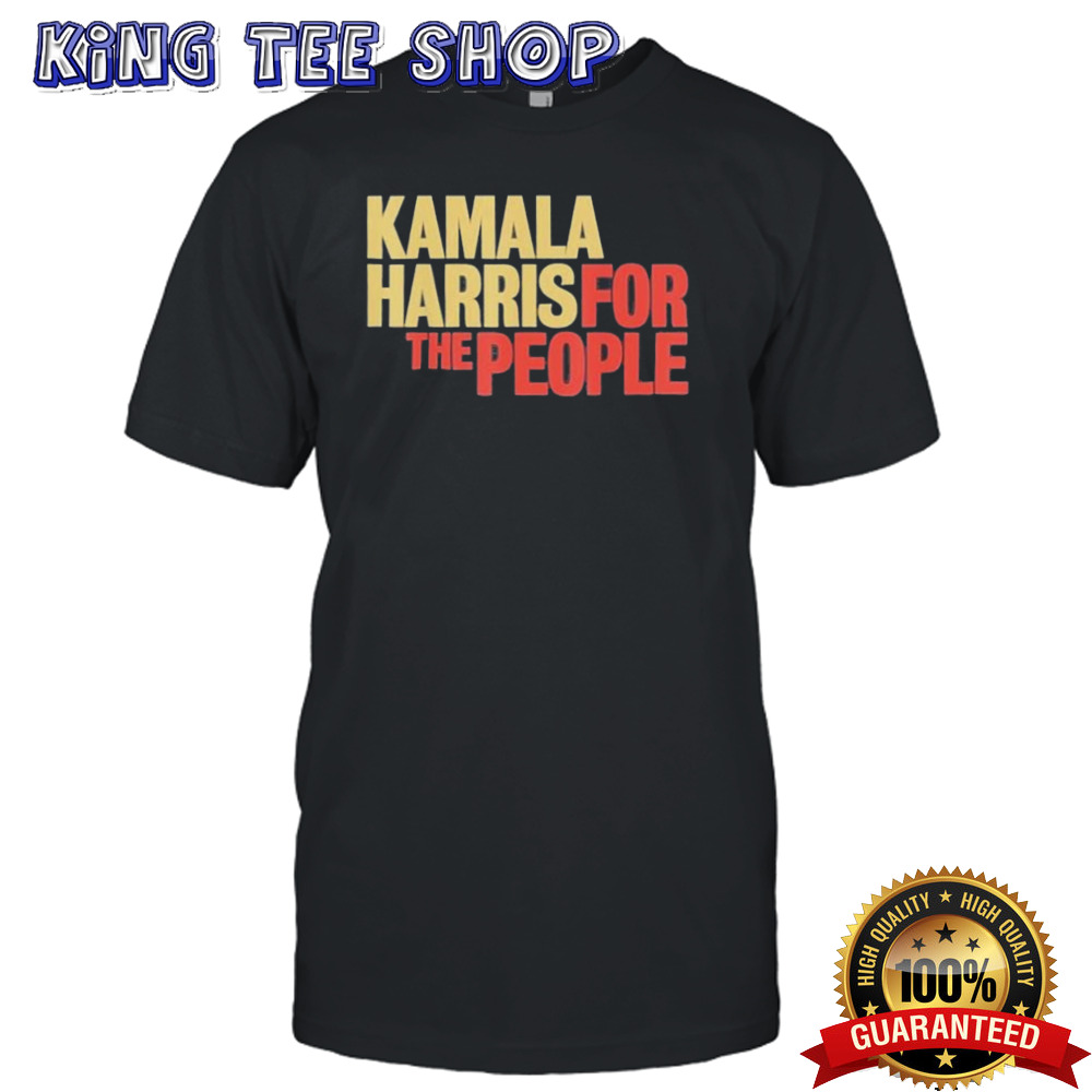 Kamala Harris For The People Shirt