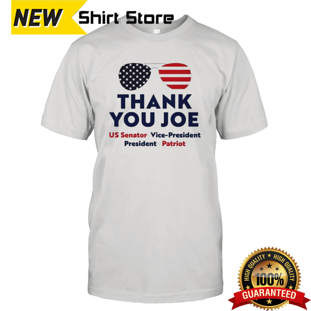 Thank You Joe Us Senator Vice-President Presiden Patriot Shirt