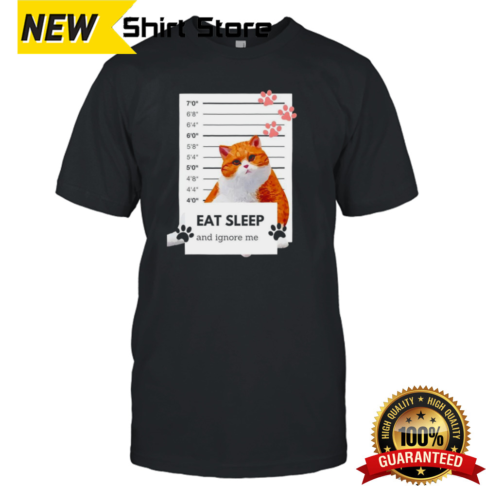 Cat Eat Sleep And Ignore Me Shirt