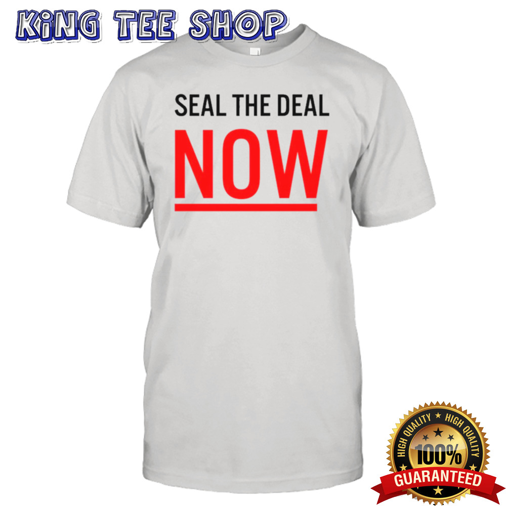 Mario Nawfal Seal The Deal Now T-shirt