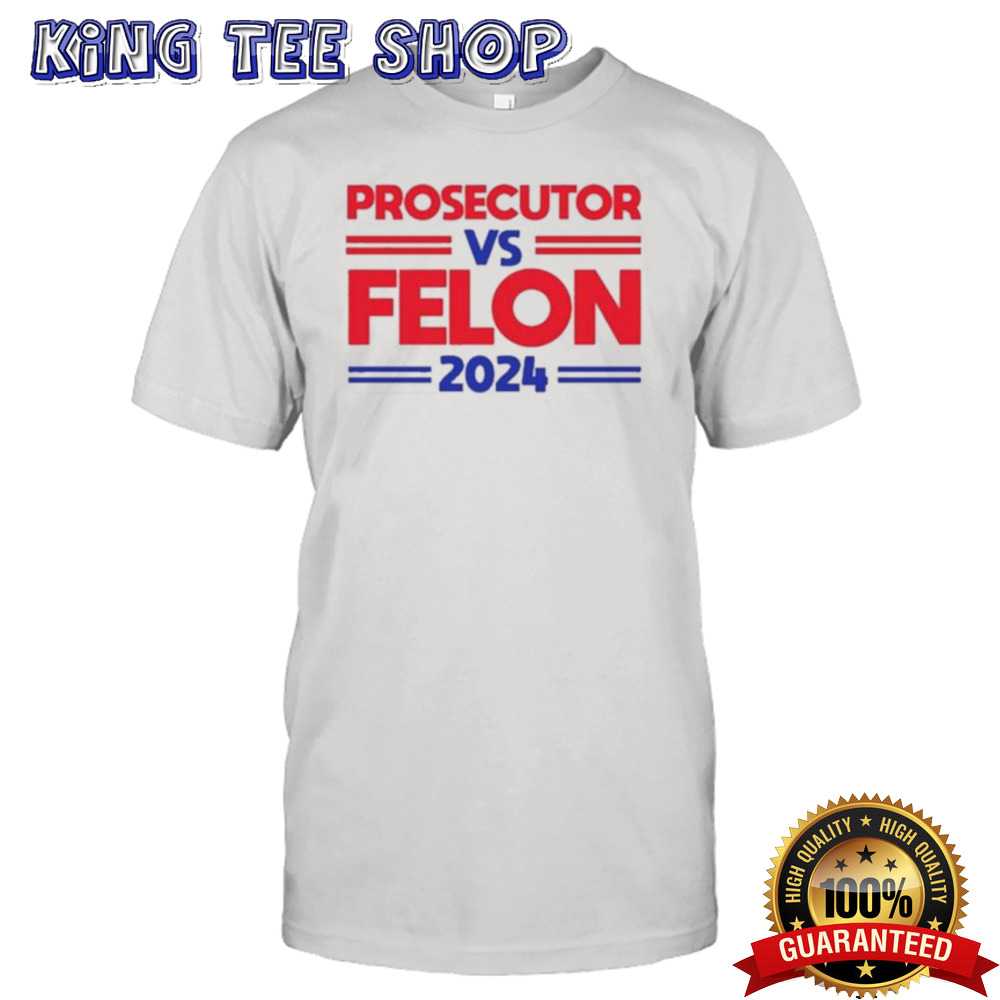 Alex Cole Prosecutor Vs Felon 2024 Kamala Harris Shirt