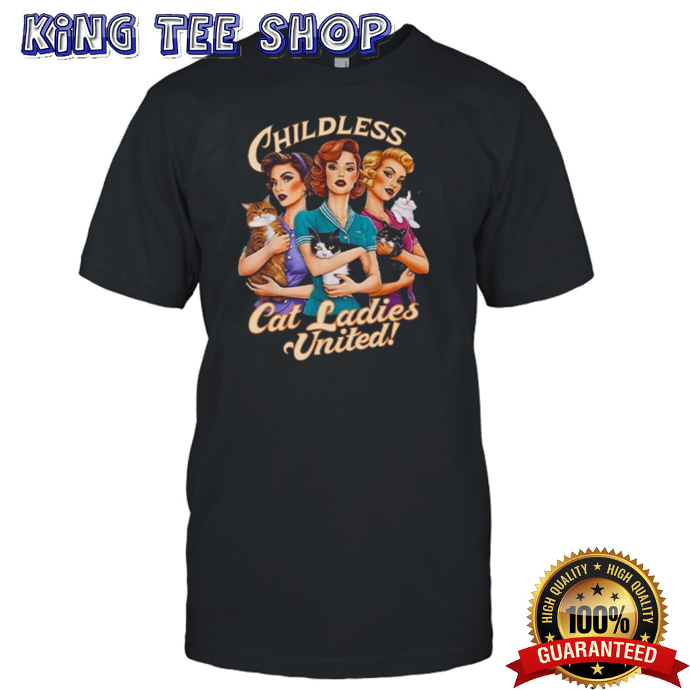 Childless Cat Ladies United T-shirt