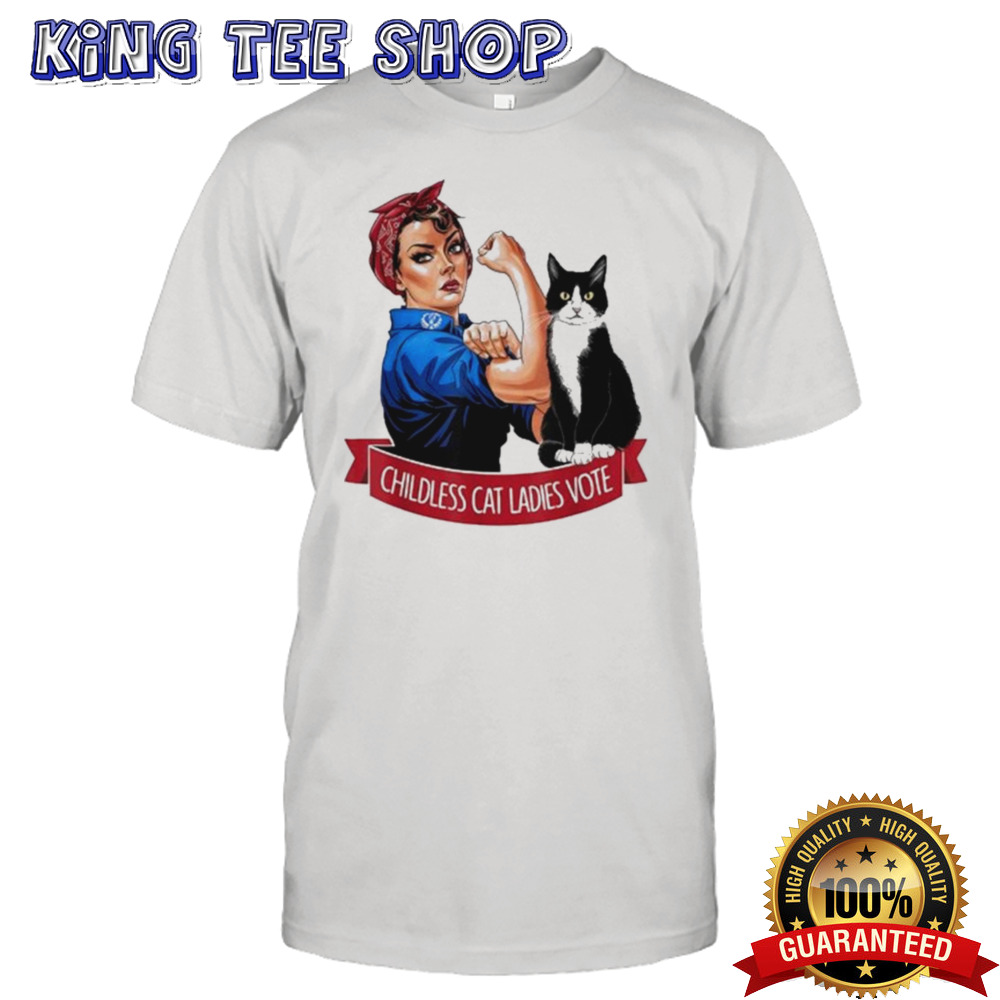 Childless Cat Ladies Vote Rosie The Riveter T-shirt