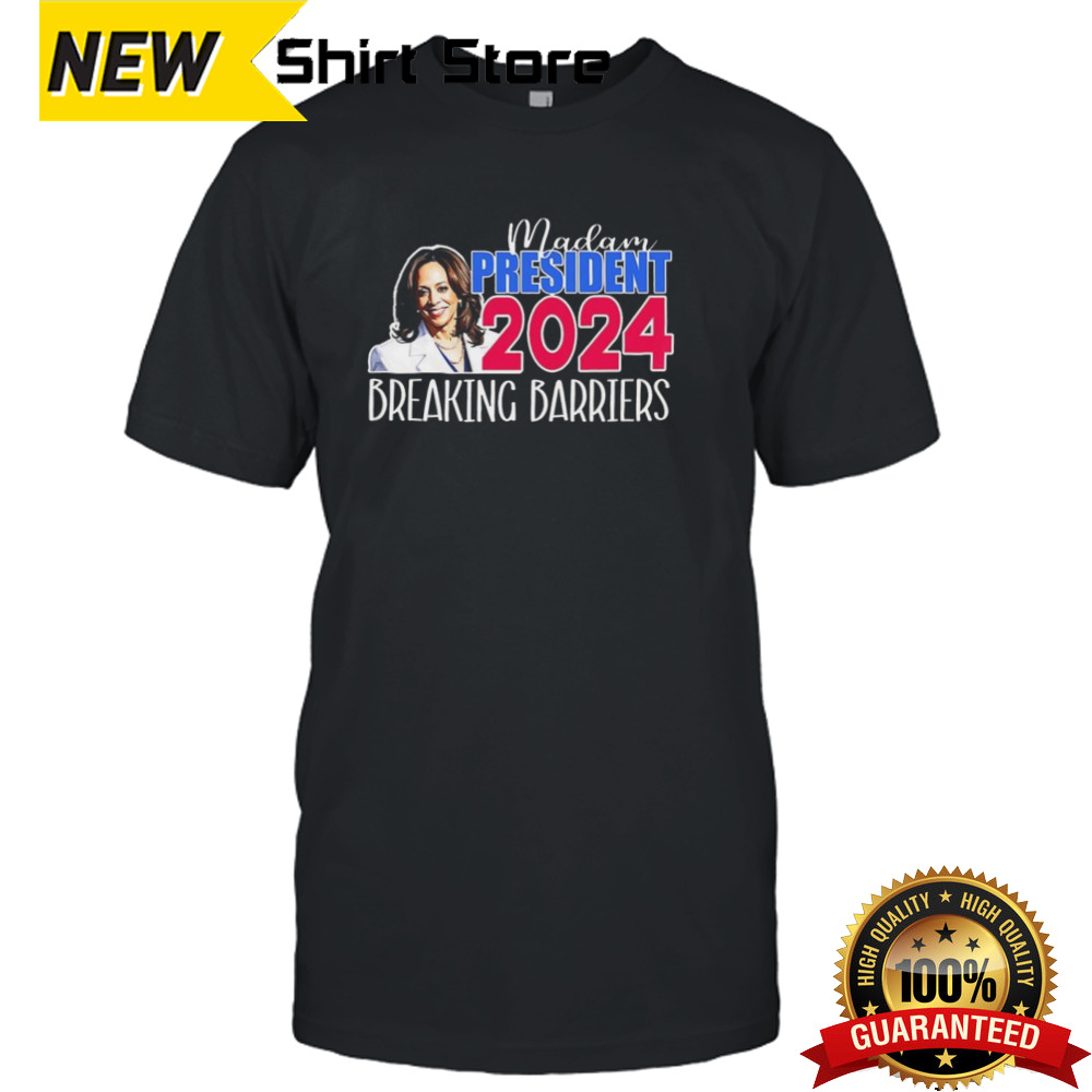 Kamala Harris 2024 Breaking Barriers Madam President T-shirt