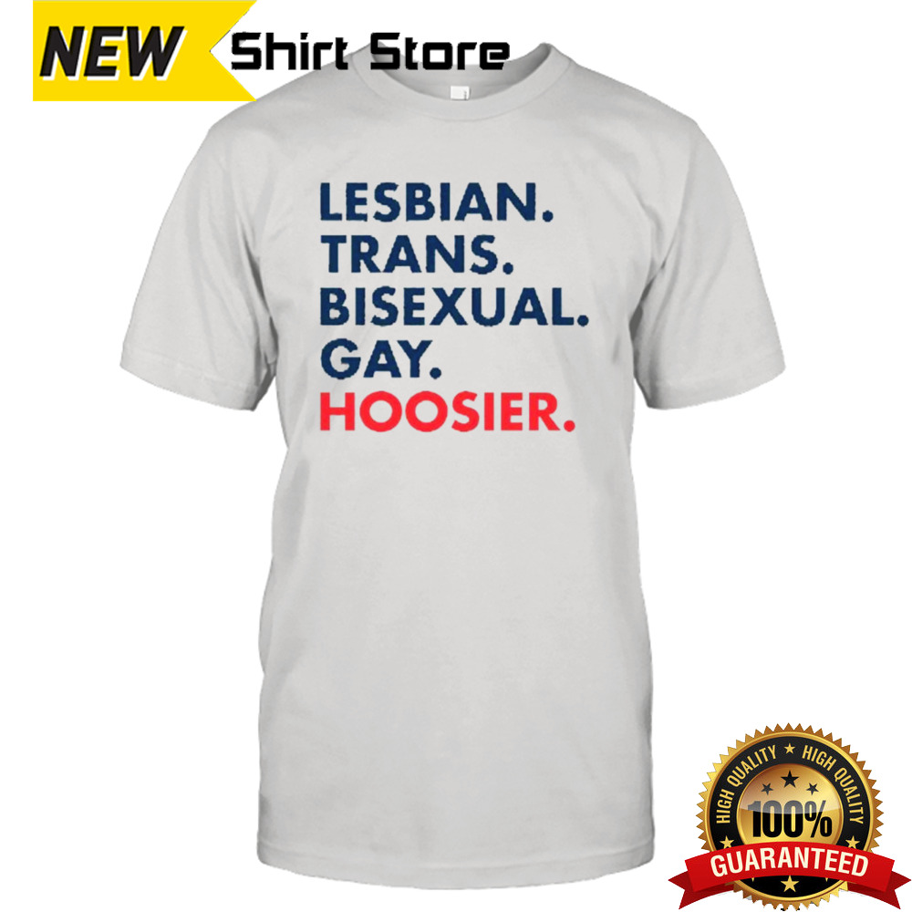 Lesbian Trans Bisexual Gay Hoosier Shirt