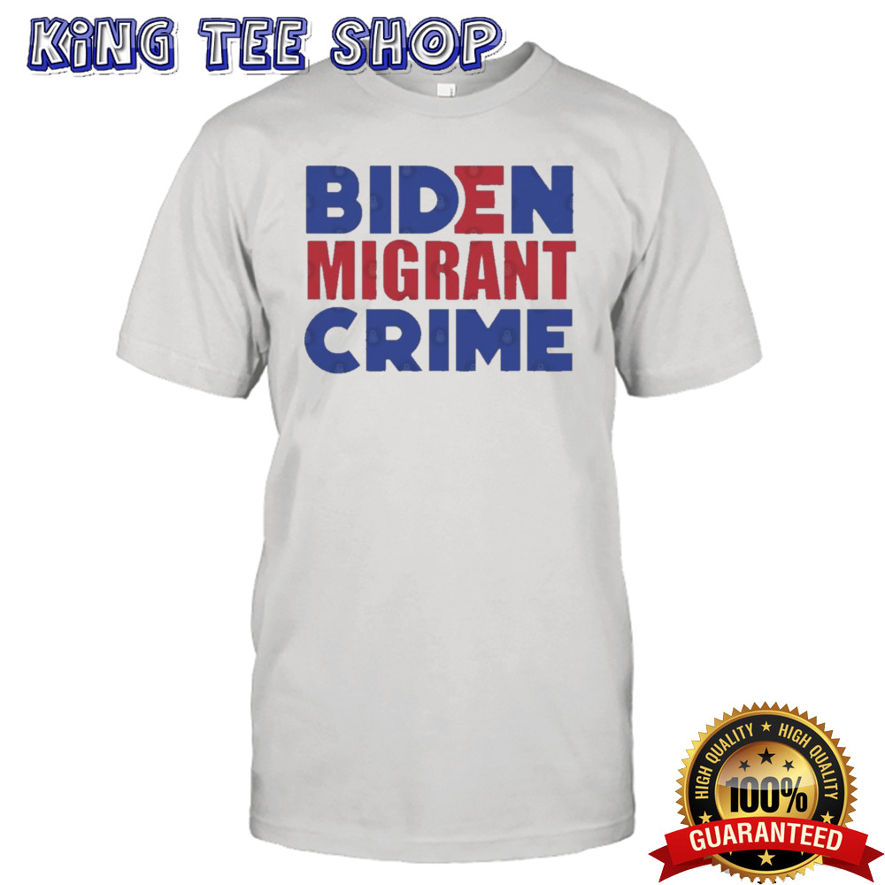 Biden Migrant Crime 2024 Shirt