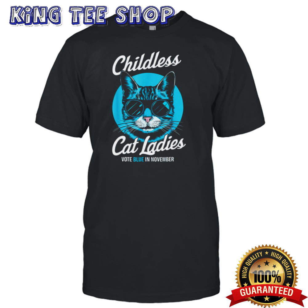 Childless Cat Ladies Vote Blue in November shirt