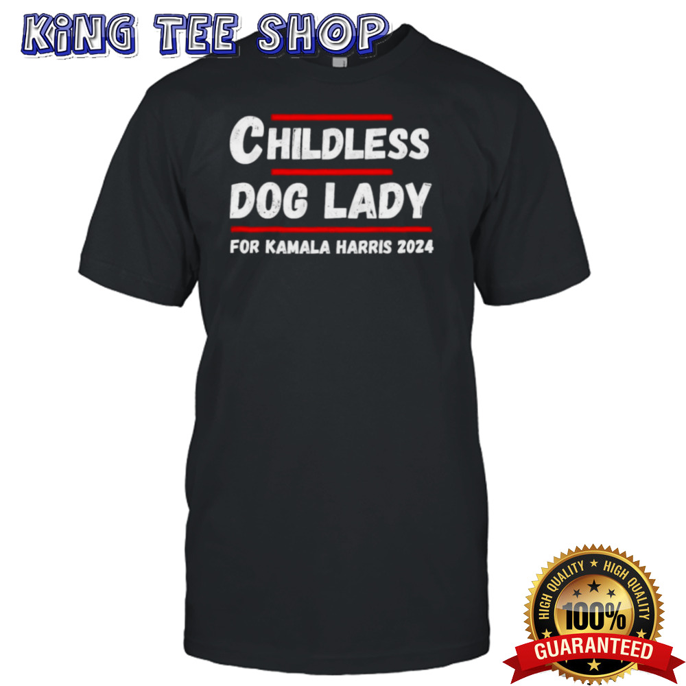 Childless Dog Lady For Kamala Harris 2024 T-Shirt