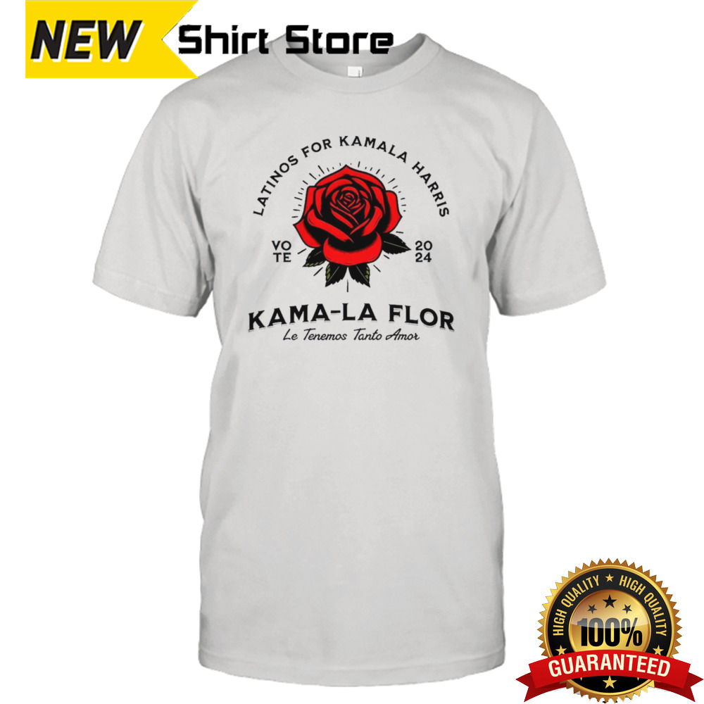 Latinos For Kamala Harris Vote 2024 Le Tenemos Tanto Amor shirt