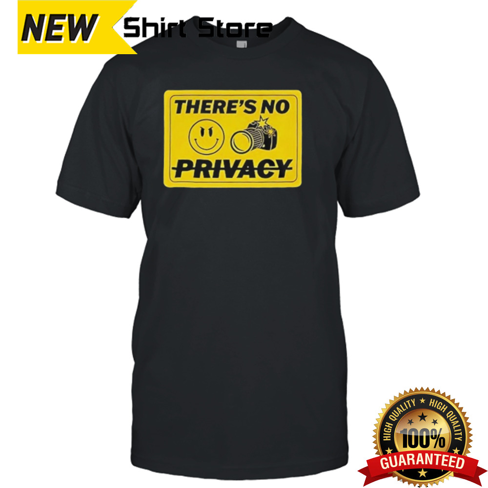 Fuck Tmz There’s No Privacy Shirt