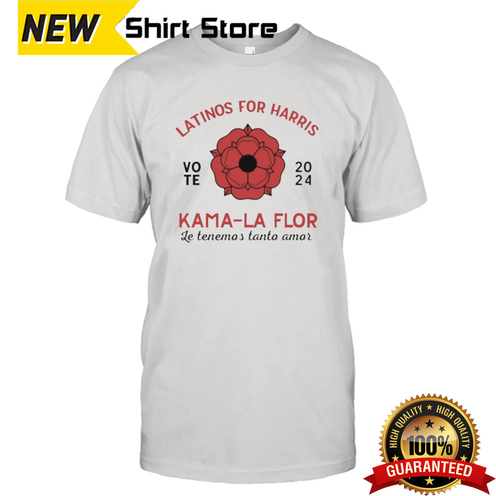 Latinos For Harris Kama-La Flor Vote 2024 Shirt