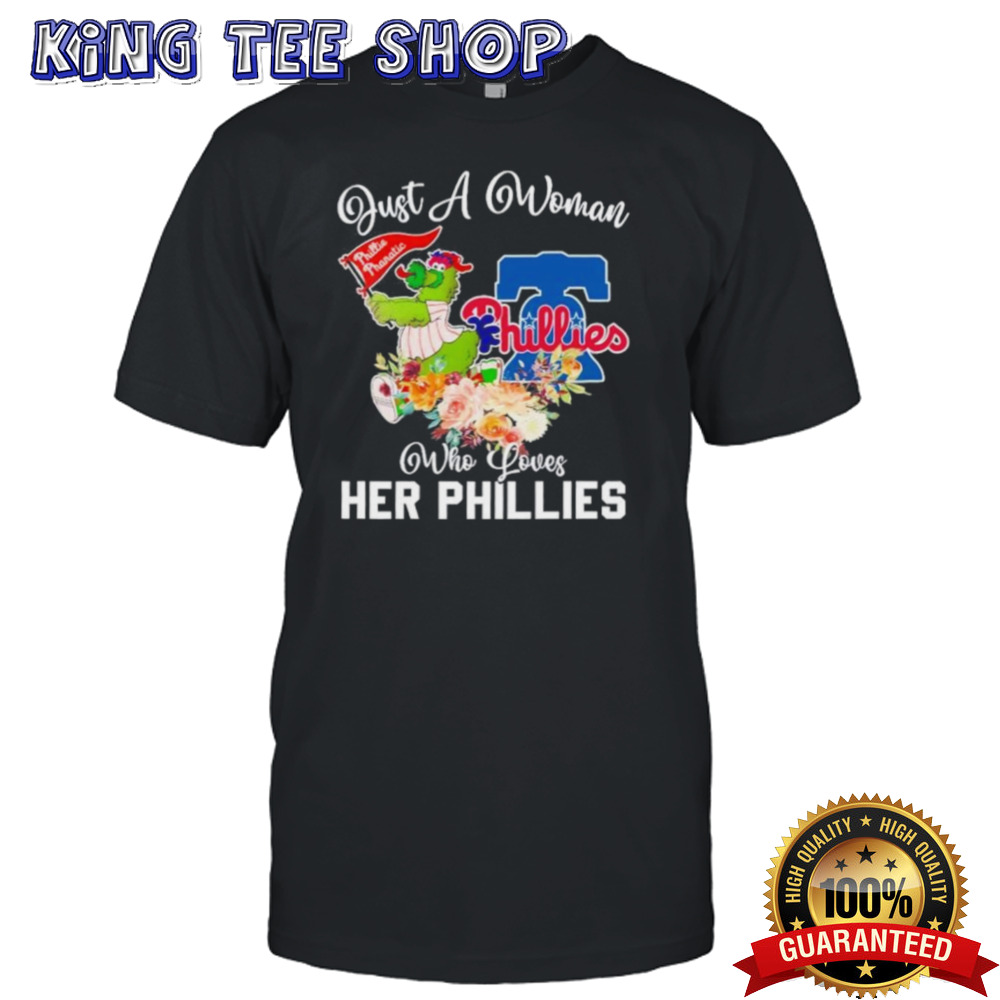 Official Just A Woman Who Loves Her Philadelphia Phillies Mascot Shirt