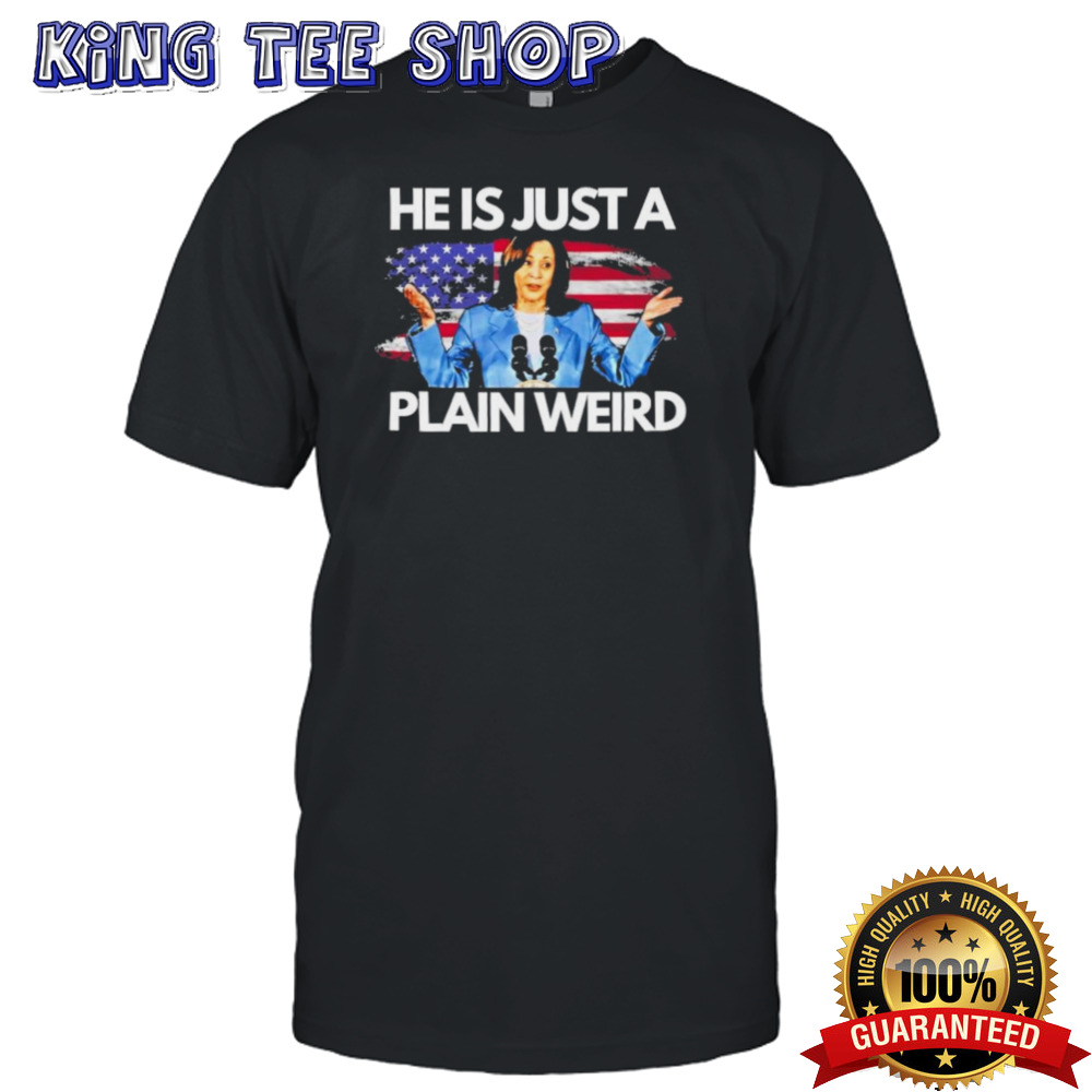 Official Kamala Harris just plain weird 2024 T-Shirt