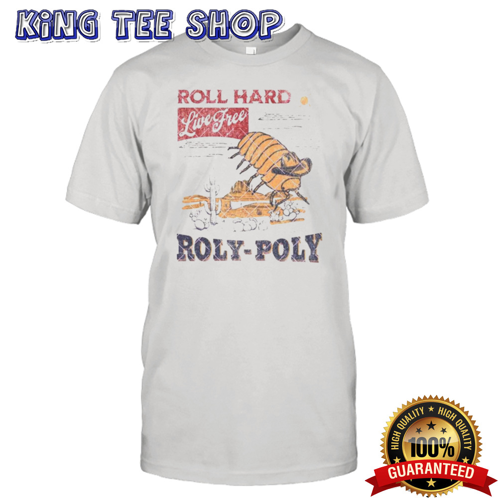 Roll Hard Live Free Roly Poly Vintage Shirt