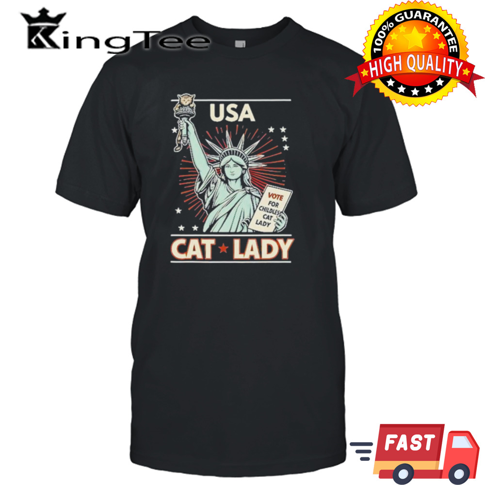 Vote For Usa Cat Lady Vote For Childless Cat Lady Liberties Shirt