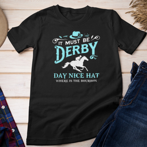 Derby Day Nice Hat Where Nice Hat Where Is The Bourbon Unisex T-shirt & Sweatshirt